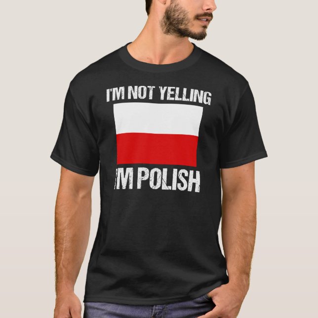 Jag säger inte att jag är polsk Land Flagga Polen T Shirt (Framsida)