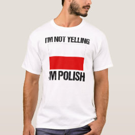 Jag säger inte att jag är polsk Land Flagga Polen T Shirt
