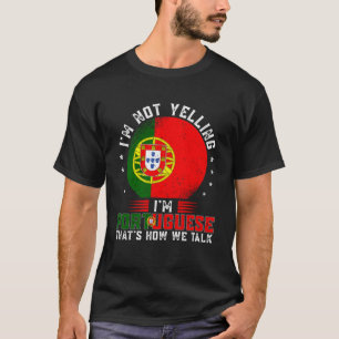 Jag säger inte att jag är portugisiskt Pride Portu T Shirt