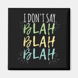 Jag säger inte Blah Blah Shirt Magnet
