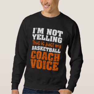 Jag säger inte det här bara min basketballtränare. lång ärmad tröja