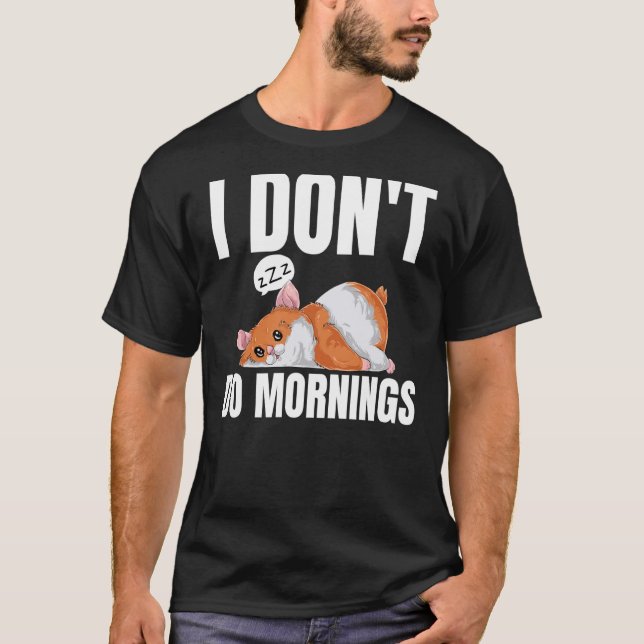 Jag säger inte "Lazy Sleeping Hamster" T Shirt (Framsida)
