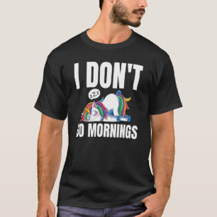 Jag säger inte Lazy Sleeping Unicorn. T Shirt