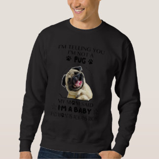 Jag säger till dig att jag inte är en mops min mam lång ärmad tröja