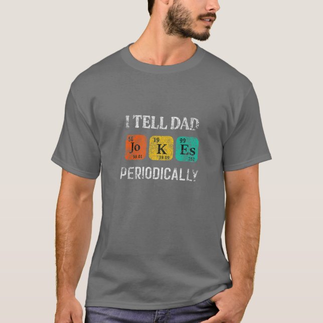 Jag säger till Pappa att skämta med periodiskt kem T Shirt (Framsida)
