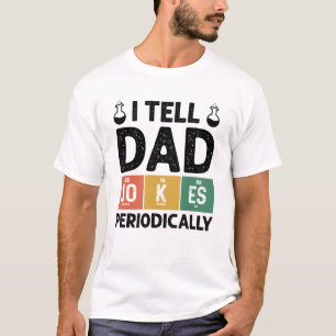 Jag säger till Pappa att skämta periodiskt roliga T Shirt