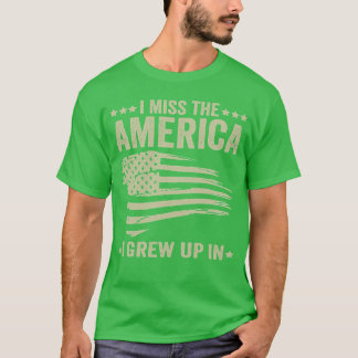 Jag saknar Amerika jag växte upp i amerikanska Fla T Shirt