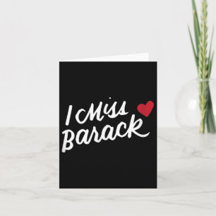 Jag saknar Barack Barack Obama President History P Kort
