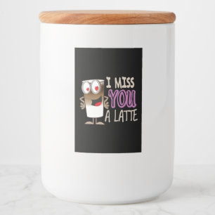 Jag saknar dig en latte mat etikett