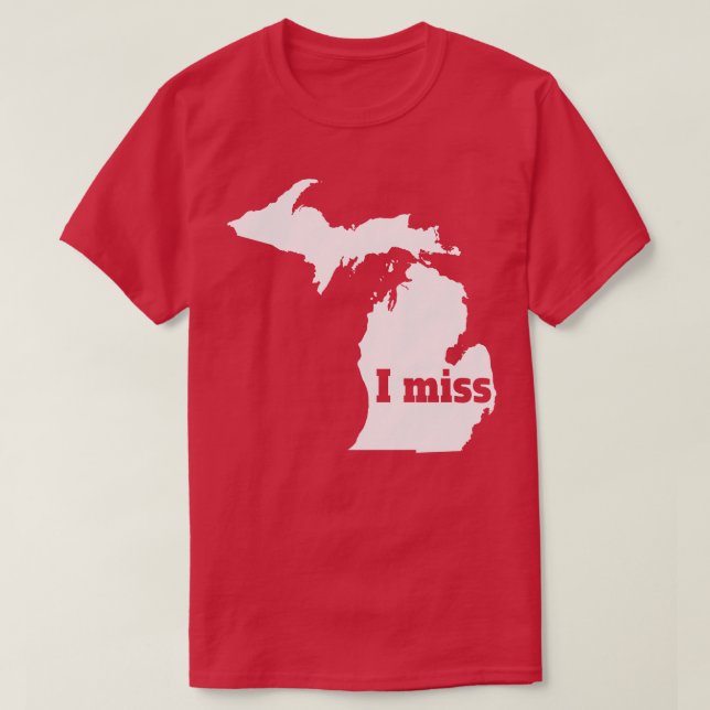 Jag saknar Michigan mitt hemland T Shirt (Design framsida)