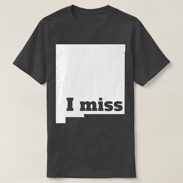 Jag saknar mitt hemland New mexico T Shirt (Design framsida)