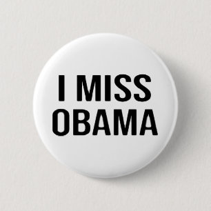 Jag saknar Obama Anti Trump Democrat Liberal Polit Knapp
