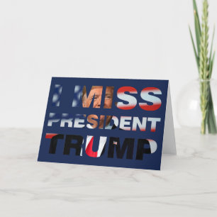 Jag saknar ordförande Trump Kort