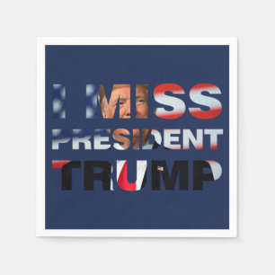 Jag saknar ordförande Trump Pappersservett