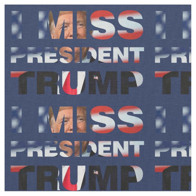 Jag saknar ordförande Trump Tyg (Närbild)