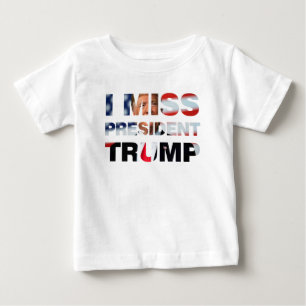 Jag saknar president Trump Baby T-Shirt