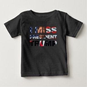Jag saknar president Trump Baby T-Shirt