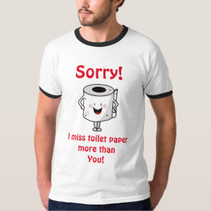 Jag saknar Toilet mer Pappert än din T-shirt
