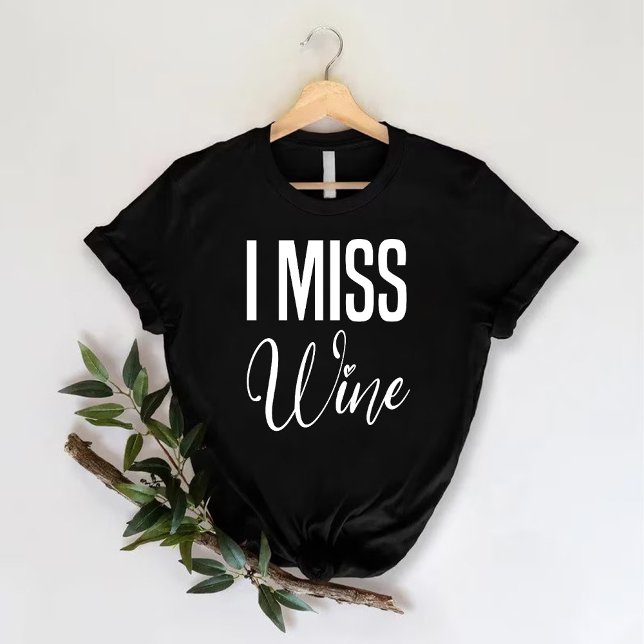 jag saknar vin | rolig vin möhippa t shirt (i miss wine | funny Wine Bachelorette Party T-Shirt)