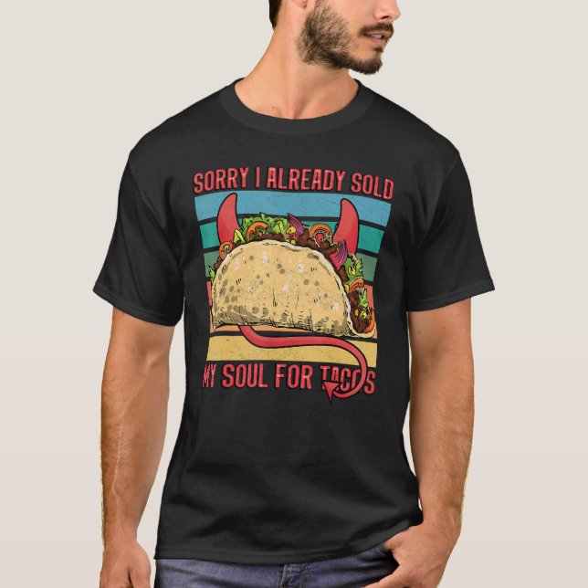 Jag sålde min själ för tacos Taco party mexikanskt T Shirt (Framsida)