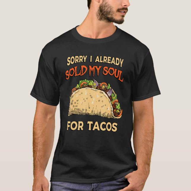 Jag sålde min själ för tacos Taco party mexikanskt T Shirt (Framsida)