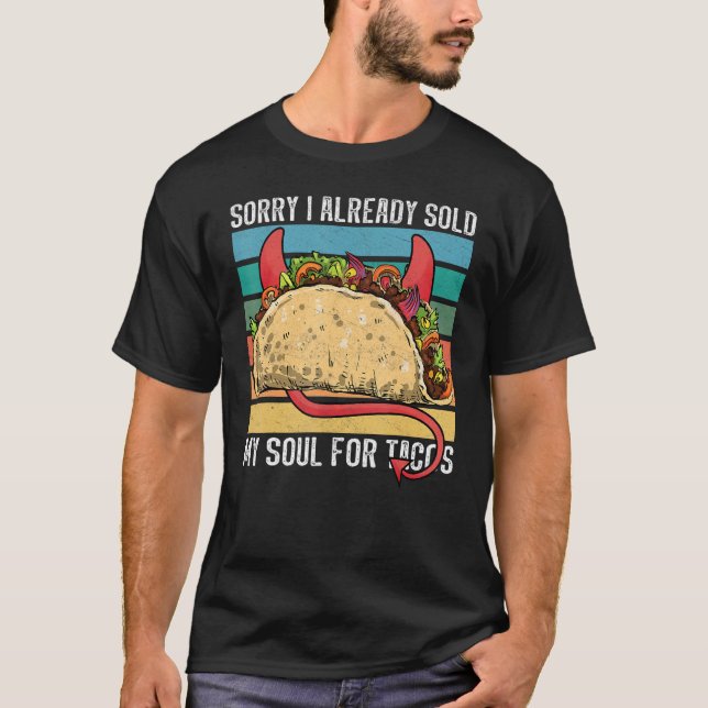 Jag sålde min själ för tacos Taco party mexikanskt T Shirt (Framsida)