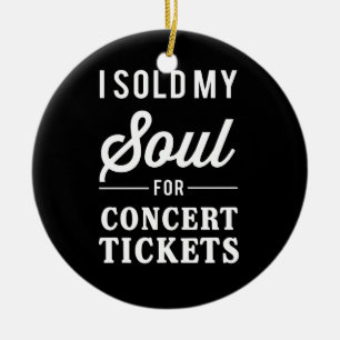 Jag sålde min Soul för konsertbiljetter Julgransprydnad Keramik