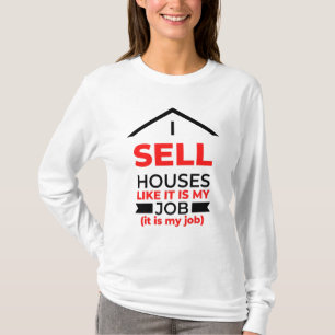 Jag säljer hus som det är mitt jobb 2 t shirt