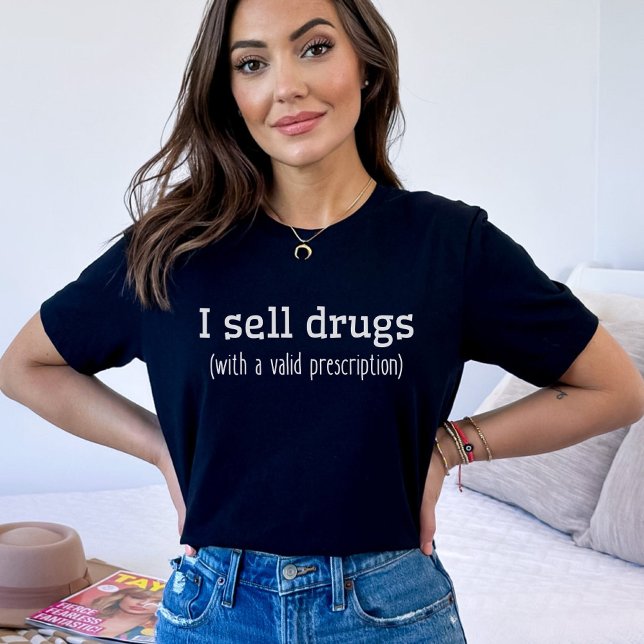 Jag säljer narkotika | Farmaceut | Nurse Grad T Shirt (Skapare uppladdad)