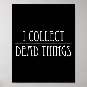 Jag samlar Dead Sak Taxidermy Taxidermist Prepar Poster