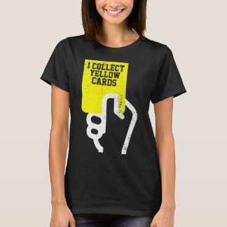 Jag samlar gula kort, rolig fotbollsspelare säger t shirt