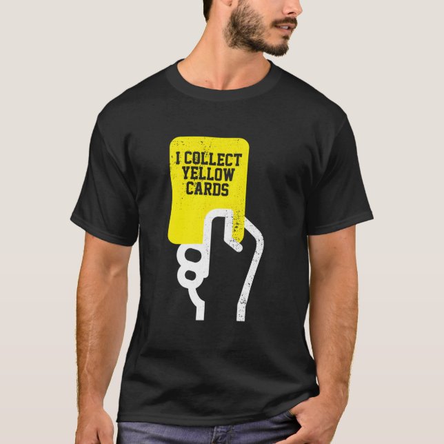 Jag samlar in Gult-kort som fotbollsspelaren säger T Shirt (Framsida)
