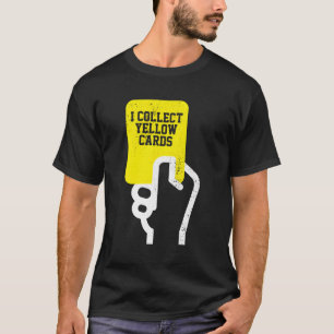 Jag samlar in Gult-kort som fotbollsspelaren säger T Shirt