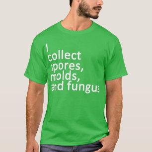 Jag samlar in sporer och svampar t shirt