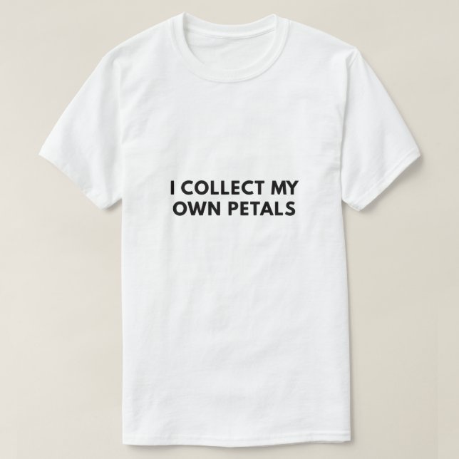 Jag samlar mina egna kronblad t shirt (Design framsida)