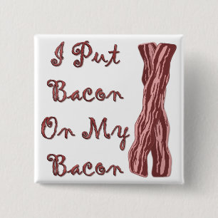 Jag satte bacon på min bacon knapp