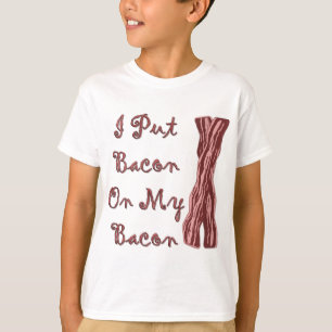 Jag satte bacon på min bacon tröja