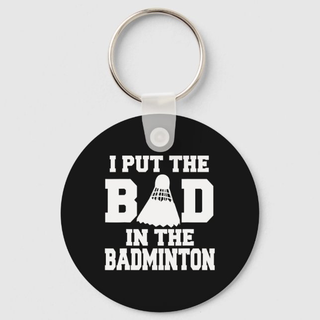 Jag satte den dåliga i Badminton Funny Badminton P Nyckelring (Framsida)