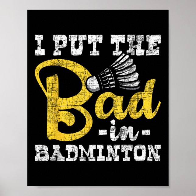 Jag satte den dåliga i Badminton - Shuttle Birdie  Poster (Framsidan)