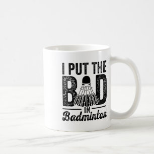 Jag satte den dåliga i Badminton-spelarskytteln Kaffemugg