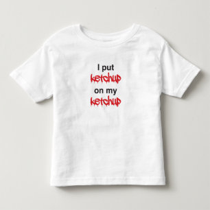 Jag satte Ketchup på min Ketchup Tee