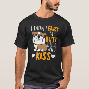 Jag satte min knut på dig... -...en kiss Farting B T Shirt