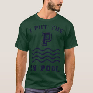 Jag satte P i Bassäng T Shirt