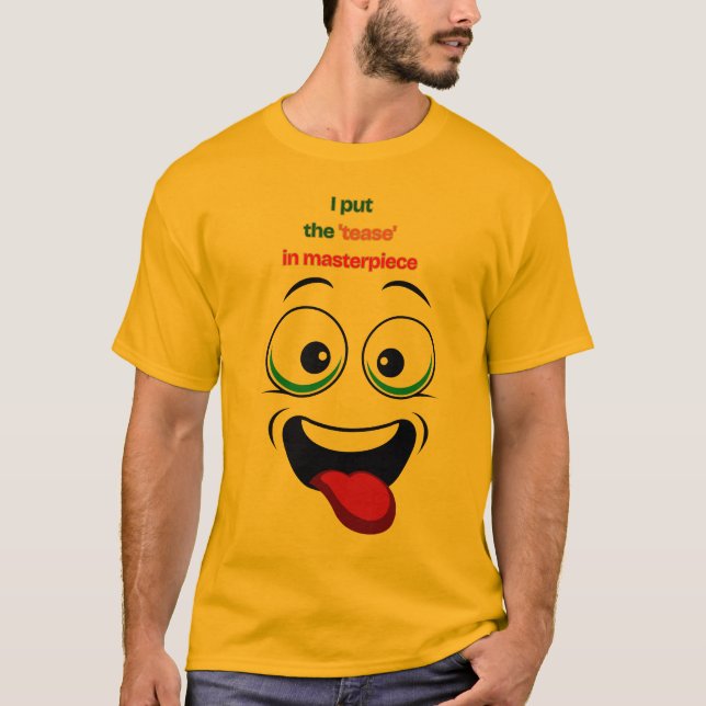 Jag satte "Tease" i mästerverket Funny Ansikte Tee (Framsida)