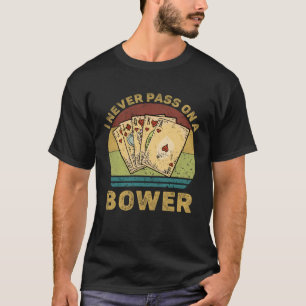 Jag sätter aldrig på ett Euchre Card-spel för Bowe T Shirt