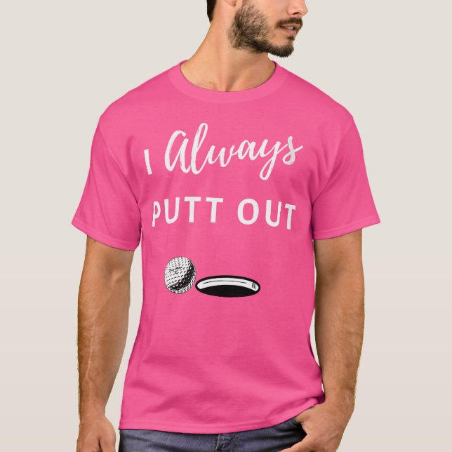 Jag sätter alltid ut underbart Golf T Shirt (Framsida)