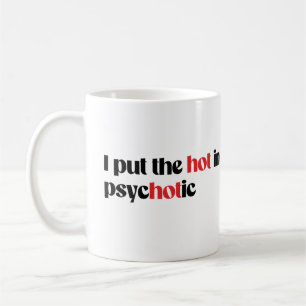 Jag sätter den heta i psykotisk kaffemugg