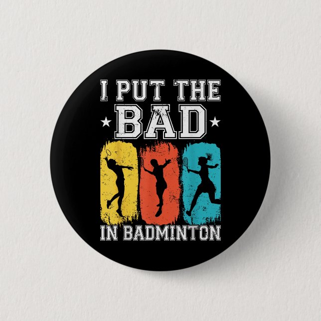 Jag Sätter Det Dåliga I Badminton Jag Shuttle Jag  Knapp (Framsida)