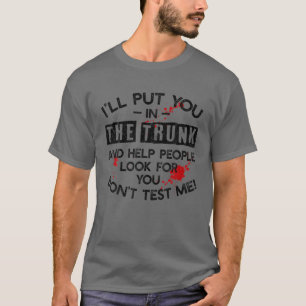 Jag sätter dig i bagageutrymmet och hjälper folk a t shirt