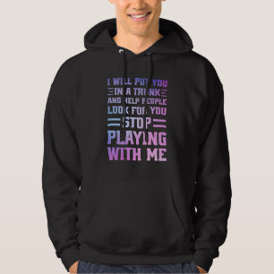 Jag Sätter Dig I En Trunk Och Hjälper Folk Att Tit Hoodie